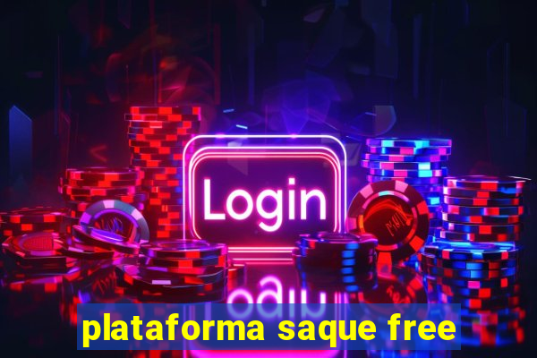 plataforma saque free